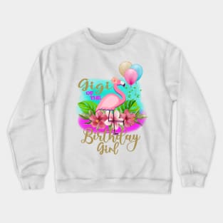 gigi of the birthday girl Crewneck Sweatshirt